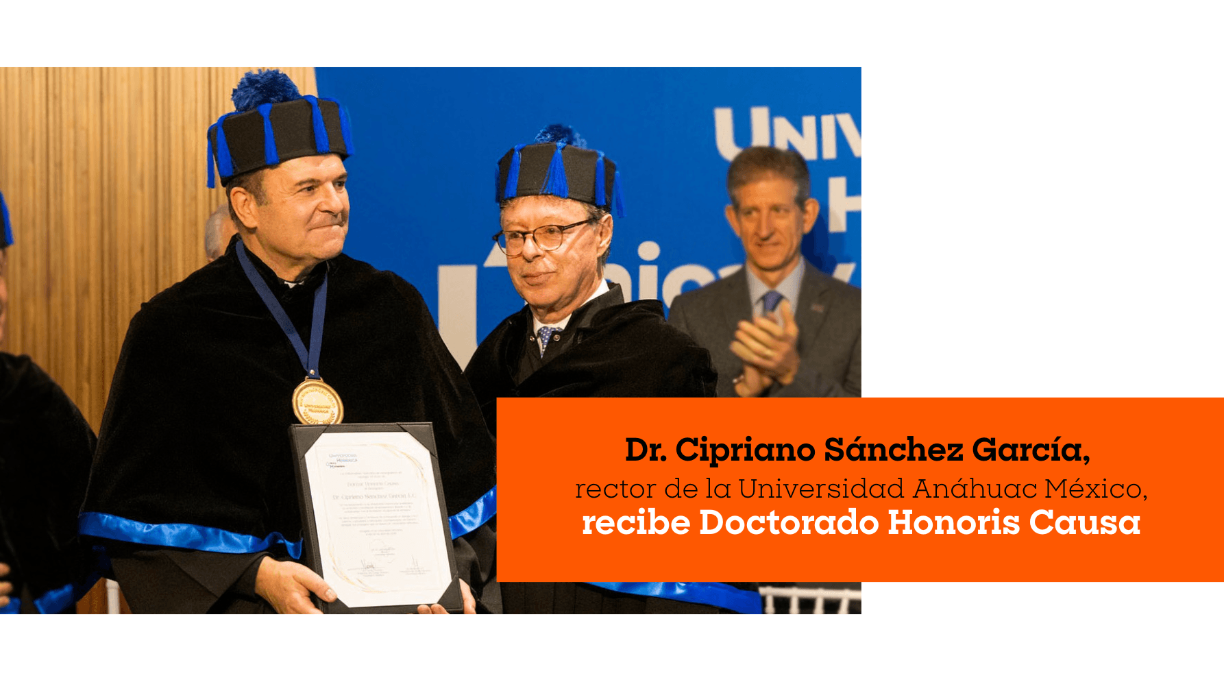 Dr. Cipriano Sánchez García, rector de la Universidad Anáhuac México, recibe Doctorado Honoris Causa