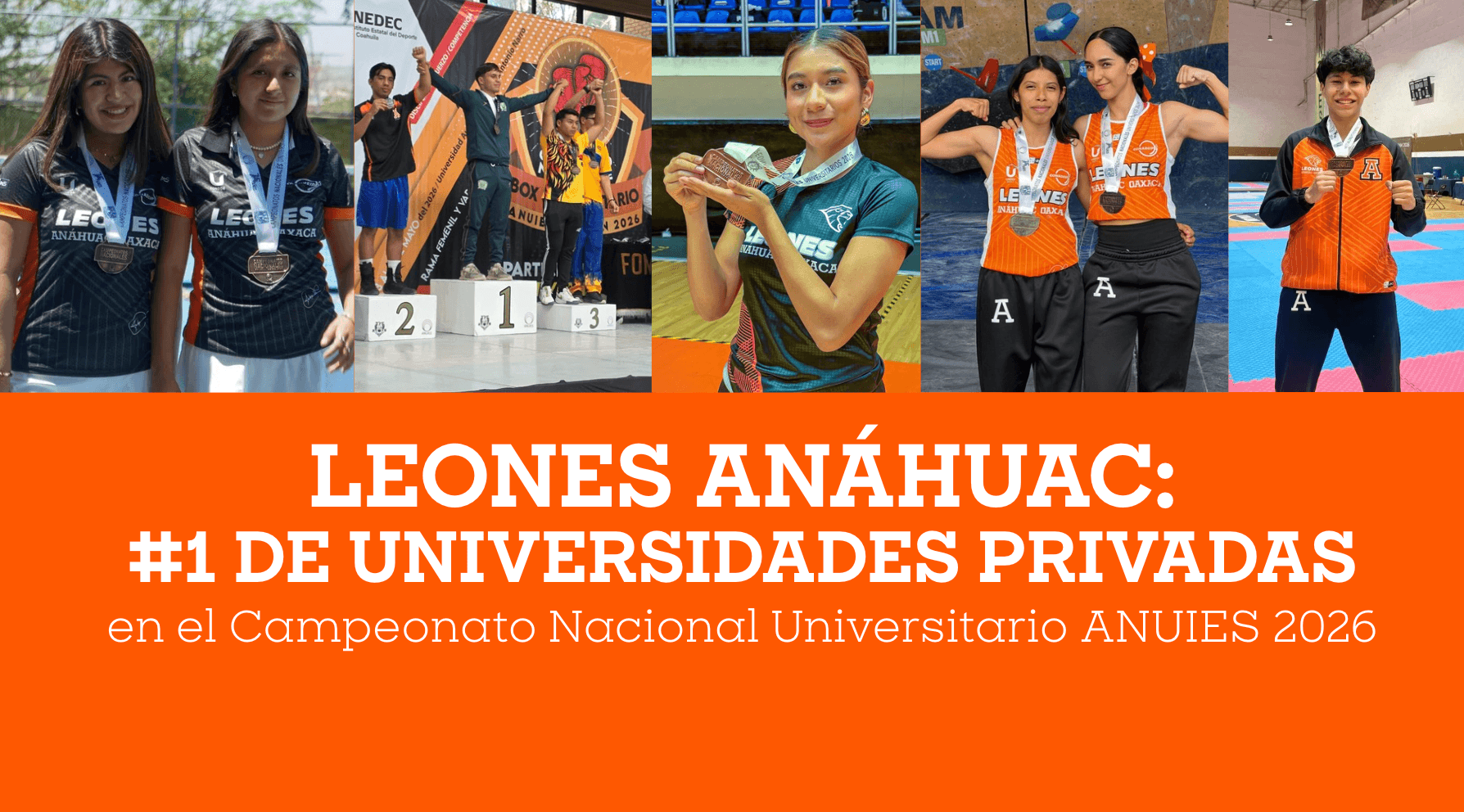 Leones Anáhuac: #1 de Universidades privadas en el Campeonato Nacional Universitario ANUIES 2026