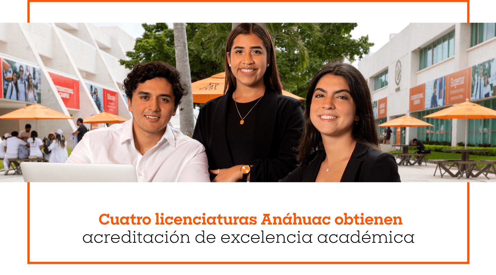 Cuatro licenciaturas Anáhuac obtienen acreditación de excelencia académica