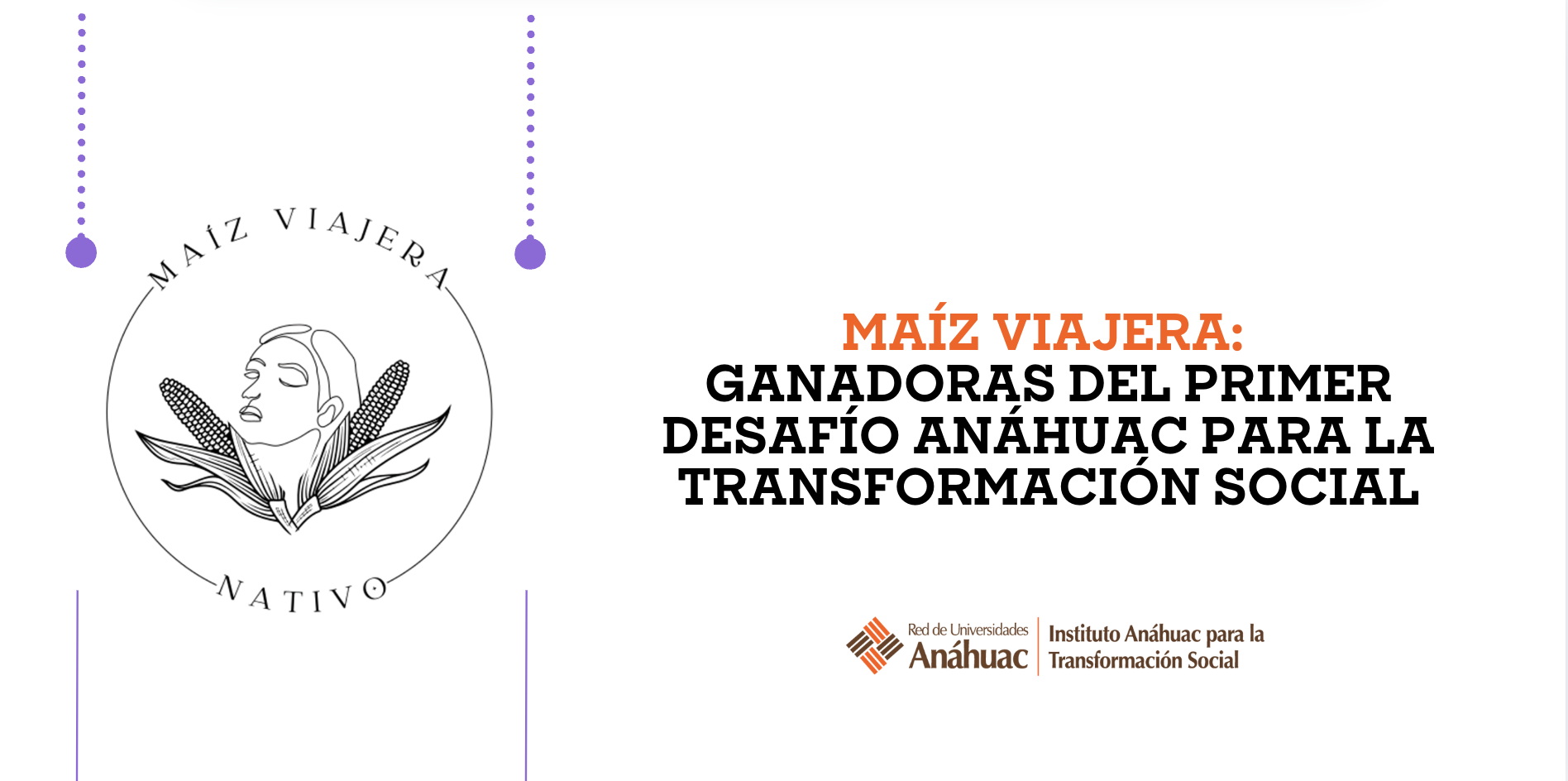 Maíz Viajera: Ganadoras del Primer Desafío Anáhuac para la Transformación Social