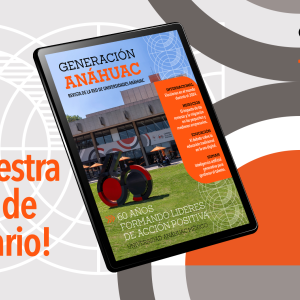 En esta edición celebramos la fundación de la primera institución de la Red de Universidades Anáhuac. Descubre el impacto internacional de las elecciones 2024, avances tecnológicos, educación y más.