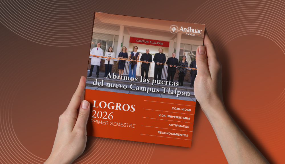  Innovation, recognized academic excellence and social commitment are what set Anahuac Mexico University apart