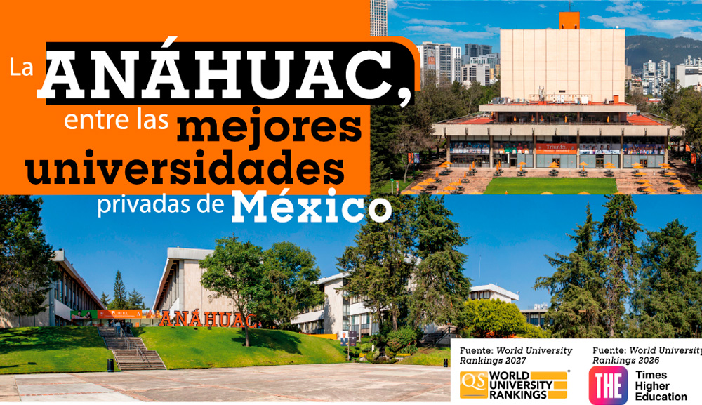  Rankings internacionales reconocen la excelencia académica de la Universidad Anáhuac México