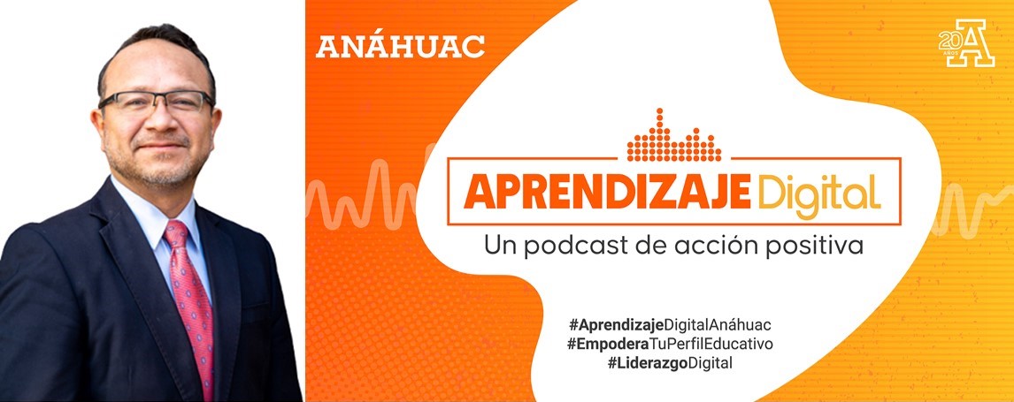 A sumergirse en el futuro educativo con el pódcast "Aprendizaje Digital" de la Anáhuac Puebla