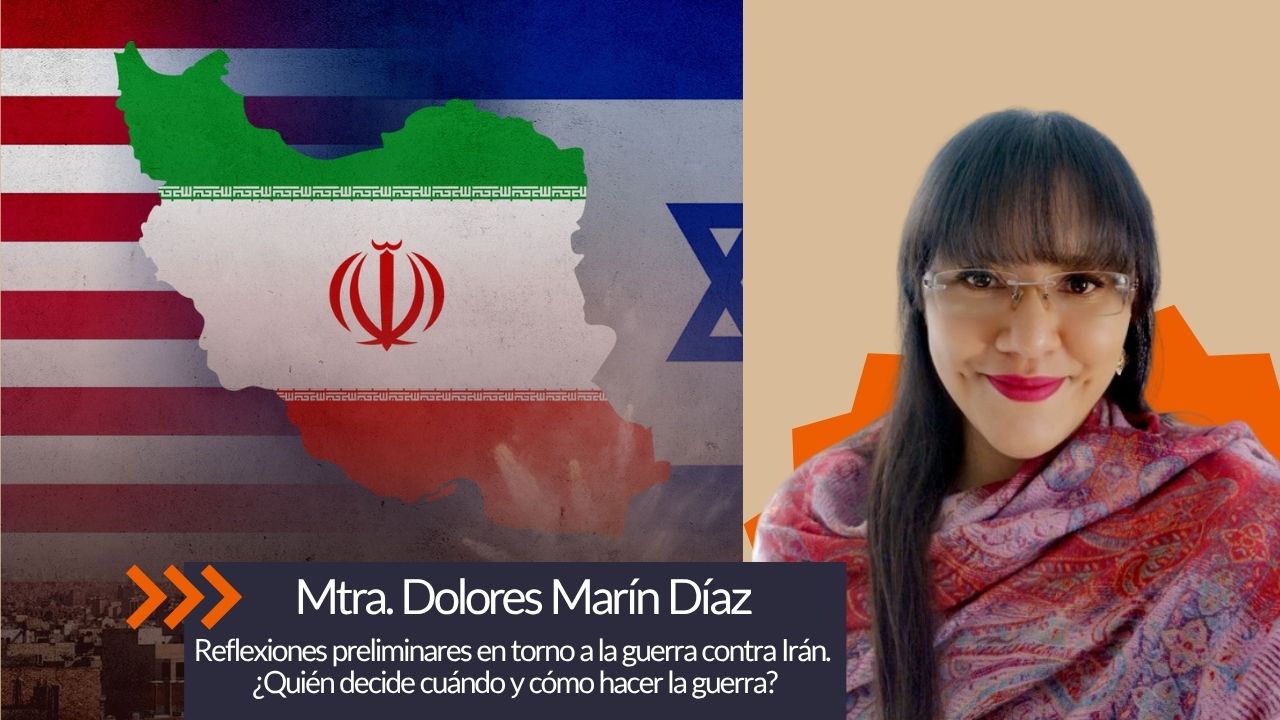 Reflexiones preliminares en torno a la guerra contra Irán. ¿Quién decide cuándo y cómo hacer la guerra?