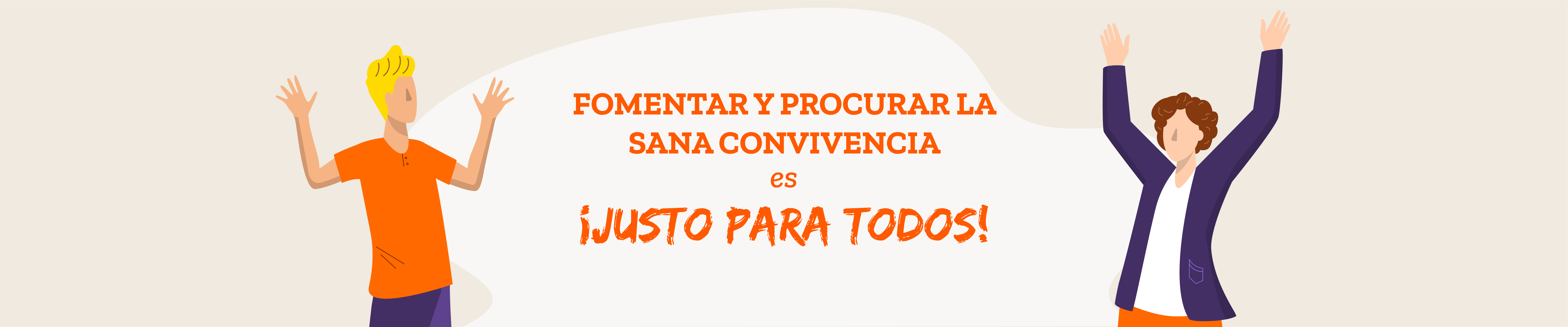 Fomentar y procurar la sana convivencia es justo para todos