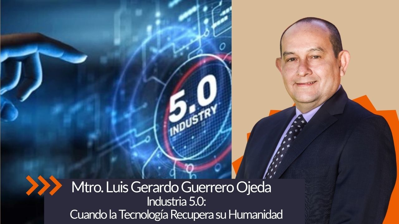 Industria 5.0: Cuando la Tecnología Recupera su Humanidad