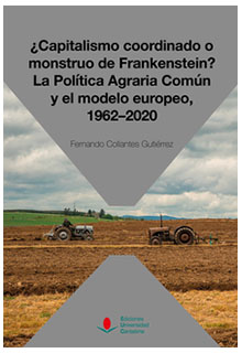 ¿Capitalismo coordinado o monstruo de Frankenstein? La Política Agraria Común y el modelo europeo