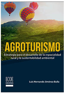 Agroturismo: estrategia para el desarrollo de la espacialidad rural y la sustentabilidad ambiental.