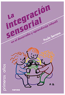 La integración sensorial en el desarrollo y aprendizaje infantil.