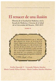 El renacer de una ilusión: historia de la Facultad de Medicina y de la Escuela de Medicina