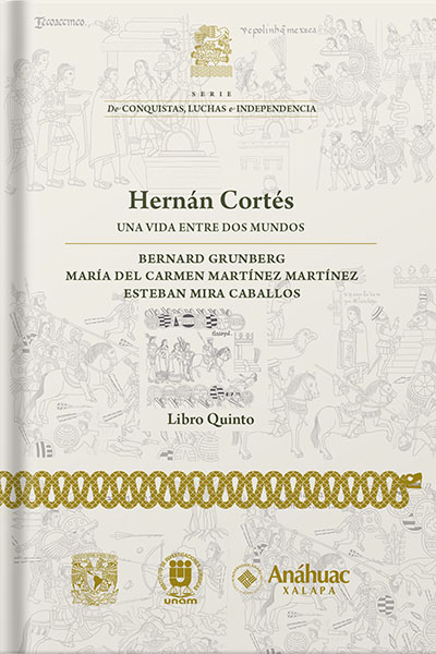 Hernán Cortés, una vida entre dos mundos