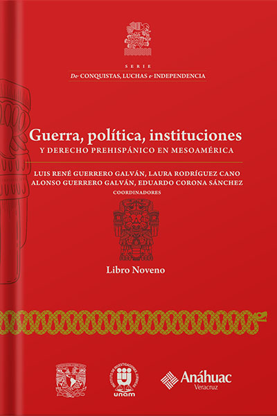 Guerra, política, instituciones y derecho prehispánico en Mesoamérica