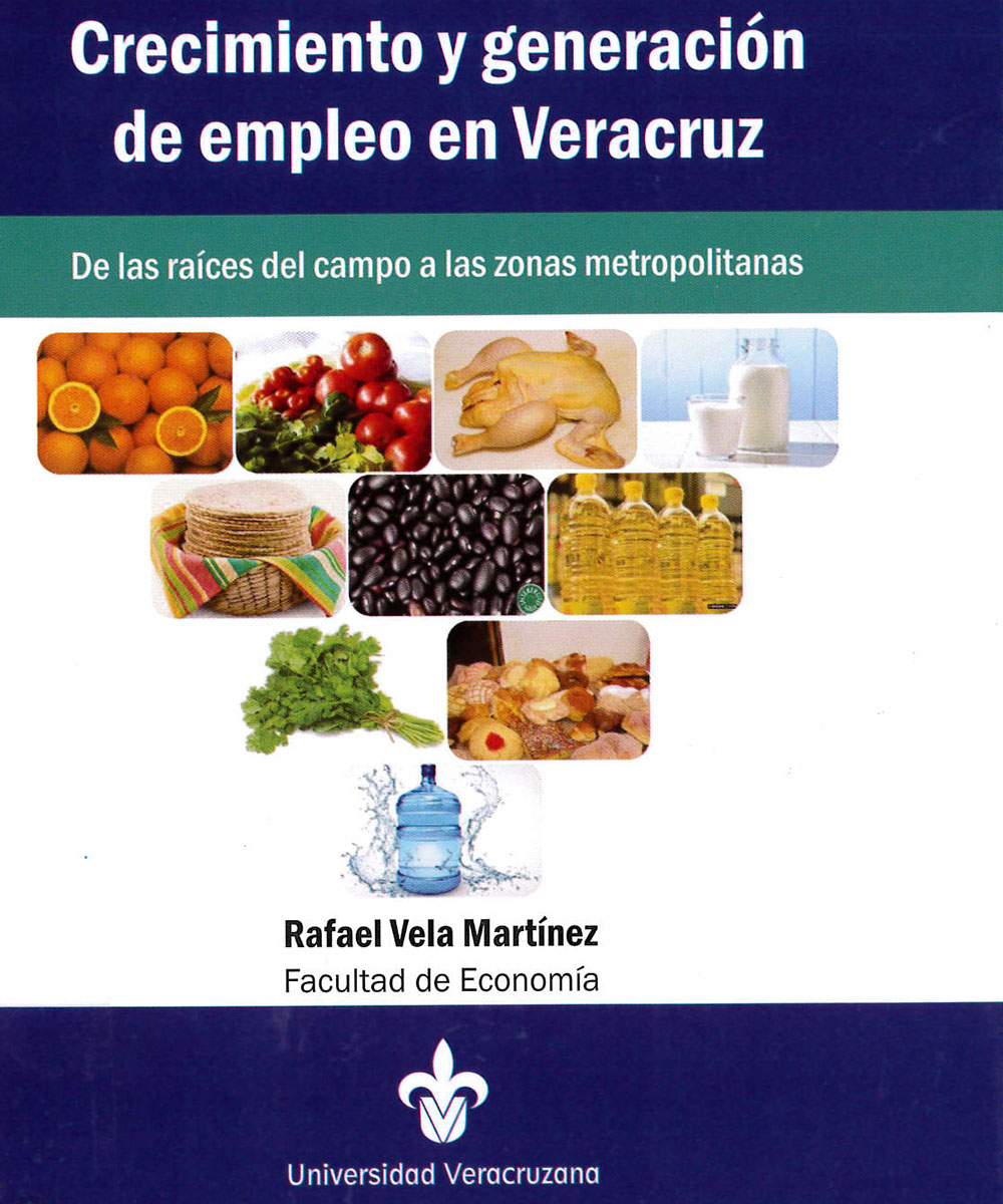 4 / 9 - HD8119.V42 V45 Crecimiento y generación de empleo en Veracruz, Rafael Vela Martínez - 4 / 9 - HD8119.V42 V45 Crecimiento y generación de empleo en Veracruz, Rafael Vela Martínez -