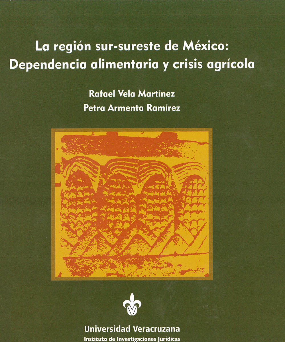 6 / 9 - HD1792 V45 La región sur-sureste de México: Dependencia alimentaria y crisis agrícola, 6 / 9 - HD1792 V45 La región sur-sureste de México: Dependencia alimentaria y crisis agrícola,