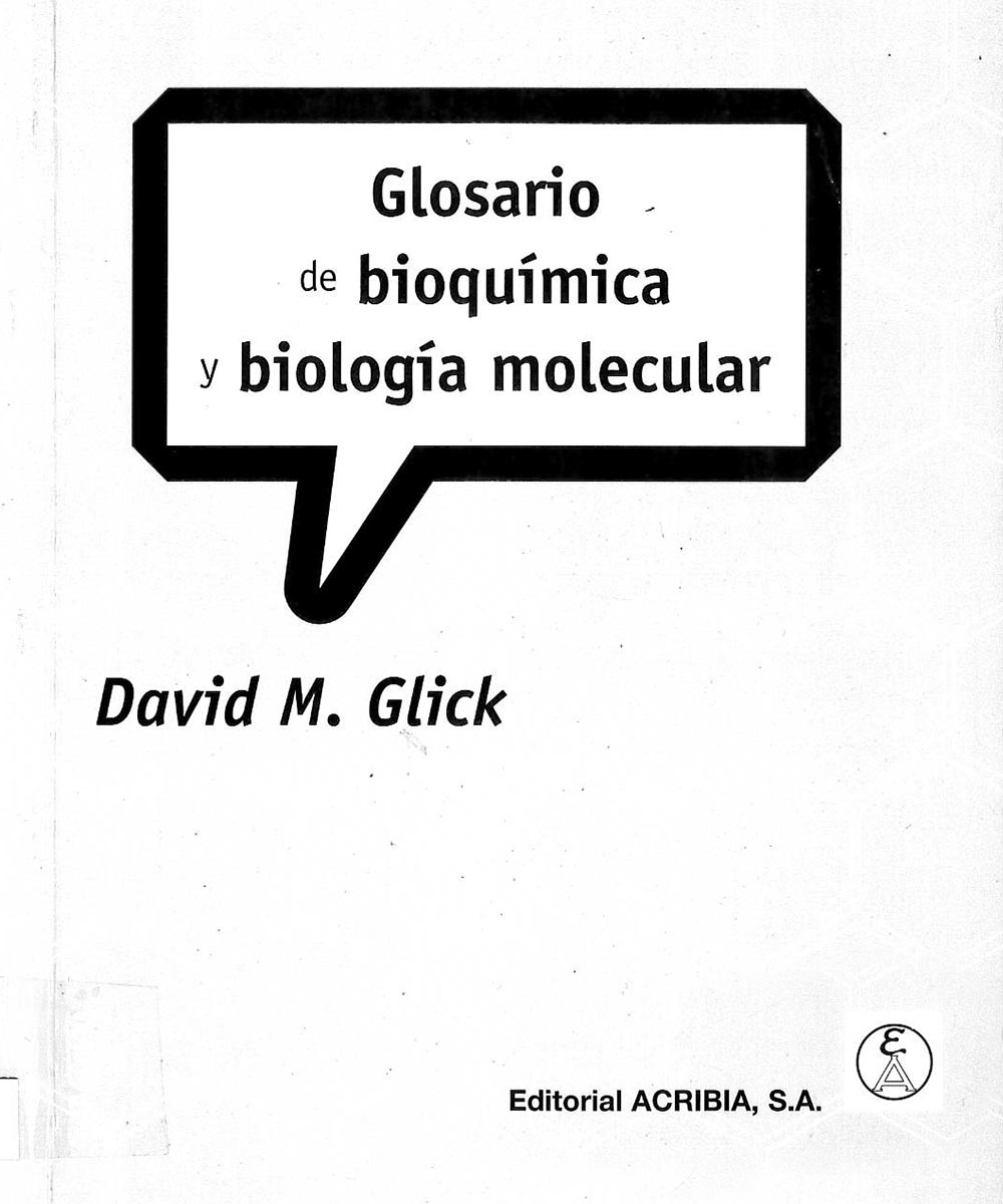 8 / 12 - QP512 G55 Glosario de bioquímica y biología molecular, David M. Glick  - ACRIBIA,