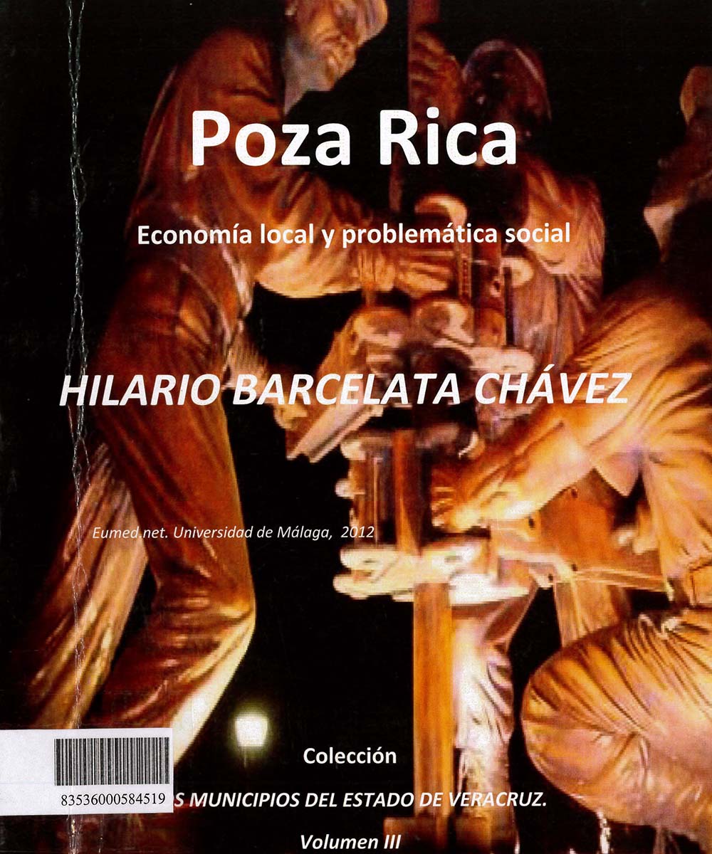 11 / 17 - HC130 B37 POZA RICA ECONOMÍA LOCAL Y PROBLEMÁTICA SOCIAL, HILARIO BARCELATA CHÁVEZ  -