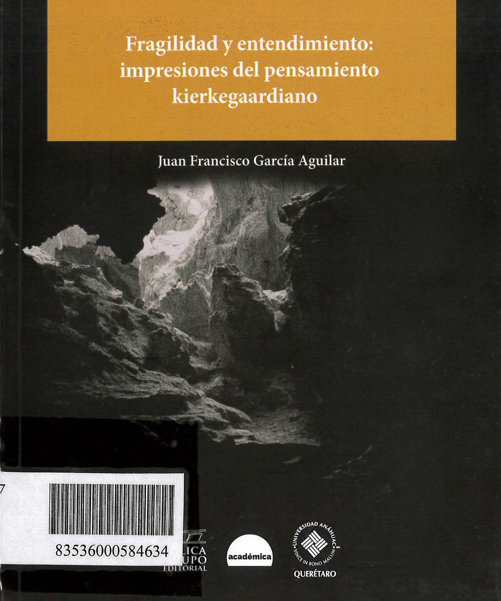 1 / 10 - B4377 G27 FRAGILIDAD Y ENTENDIMIENTO: IMPRESIONES DEL PENSAMIENTO KIERKEGAARDIANO, JUAN