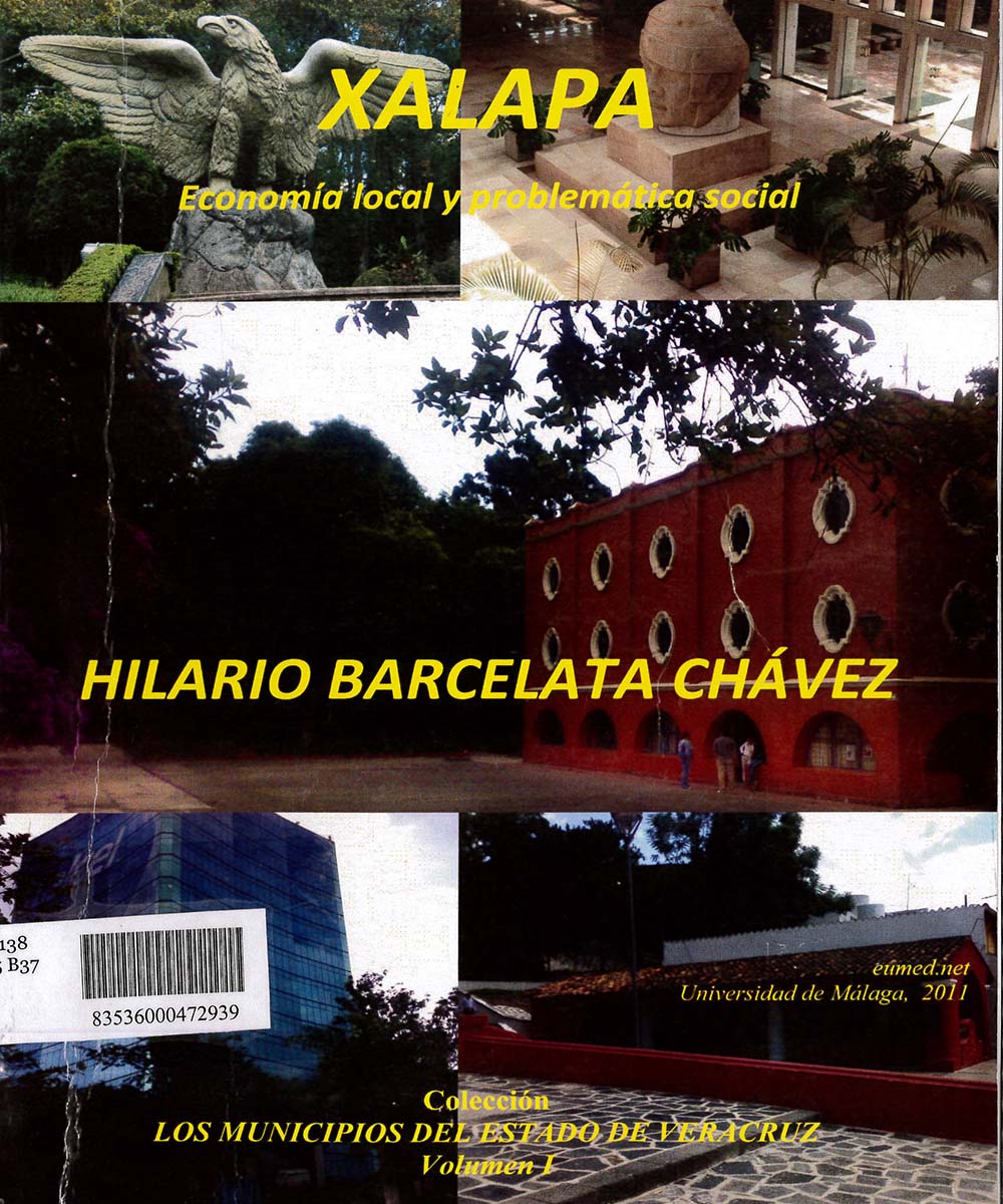 10 / 10 - HC138.J35 B37 XALAPA ECONOMÍA LOCAL Y PROBLEMÁTICA SOCIAL, HILARIO BARCELETA CHÁVEZ -