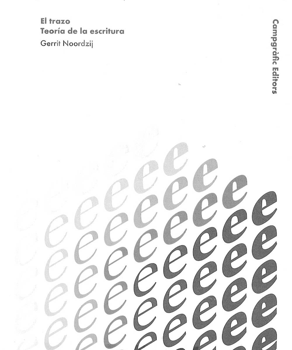 2 / 7 - Z43 N66 El trazo Teoría de la escritura, Gerrit Noordzij - Campgráf Editors, España