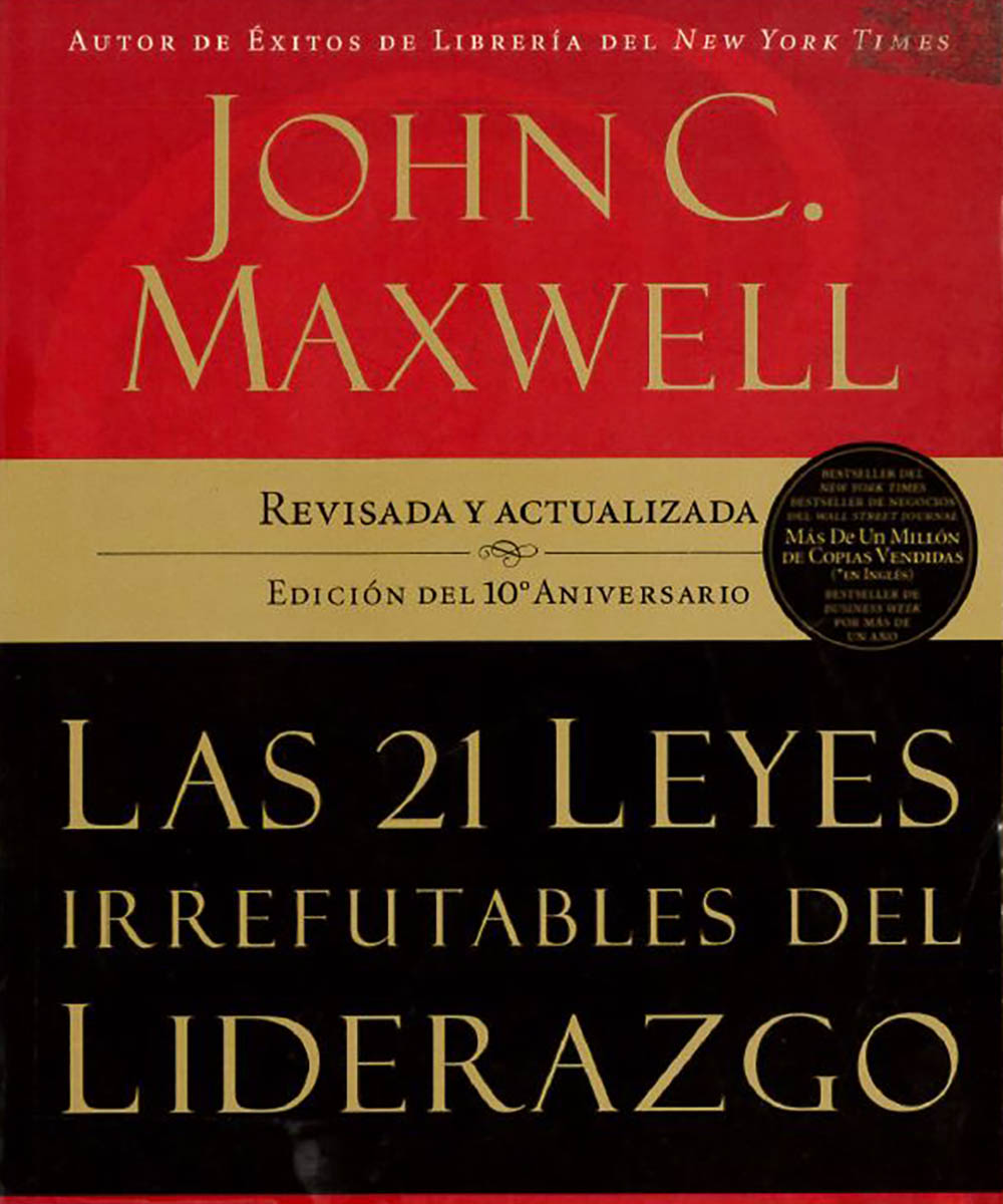 6 / 12 - HD57.7 M39 Las 21 Leyes Irrefutables del Liderazgo, JOHN C. MAXWELL - GRUPO NELSON, EUA
