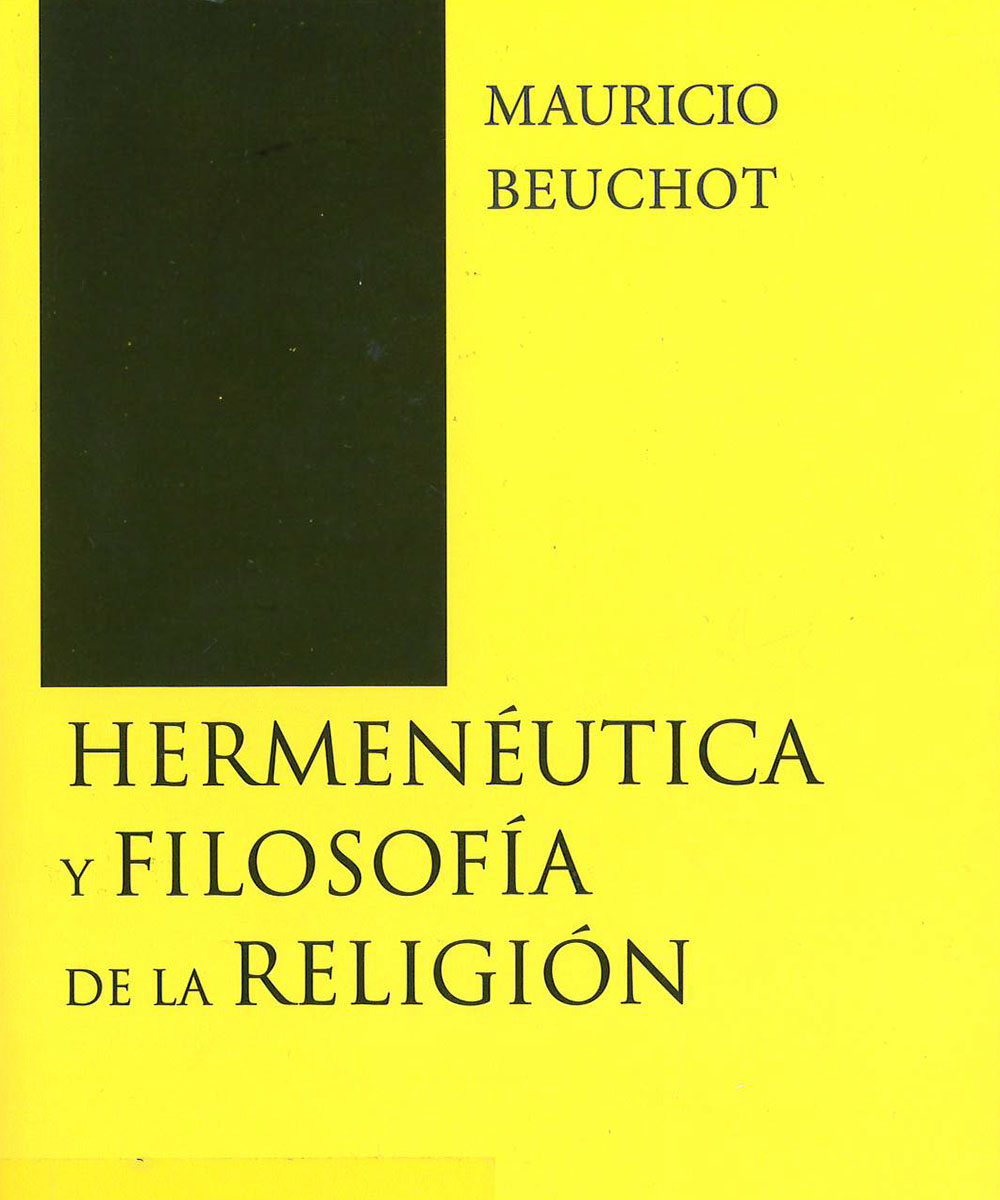 11 / 12 - BL51 B45  Hermenéutica y la filosófica de la religión , Mauricio Beuchot - San Pablo,