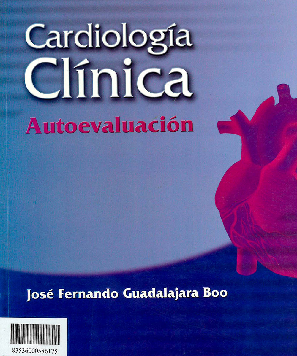 1 / 7 - RC682 G83 Cardiología Clínica Autoevaluación, José Fernando Guadalajara Boo - Mc Graw 1 / 7 - RC682 G83 Cardiología Clínica Autoevaluación, José Fernando Guadalajara Boo - Mc Graw