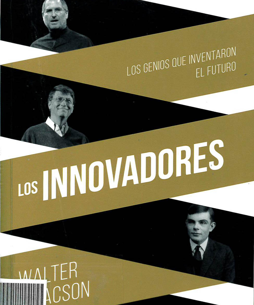 6 / 7 - QA76.2A2 I-83 C.1 Los Innovadores. Los genios que inventaron el futuro, Walter Isaacson - 6 / 7 - QA76.2A2 I-83 C.1 Los Innovadores. Los genios que inventaron el futuro, Walter Isaacson -