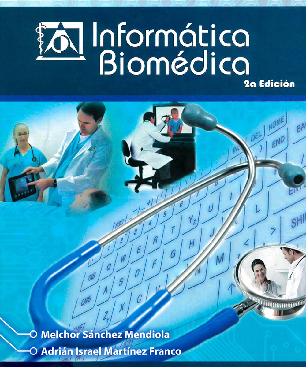 2 / 9 - R858 I-54 2014 Informática Biomédica, Melchor Mendiola - UNAM/ELSEVIER, México 2014 2 / 9 - R858 I-54 2014 Informática Biomédica, Melchor Mendiola - UNAM/ELSEVIER, México 2014
