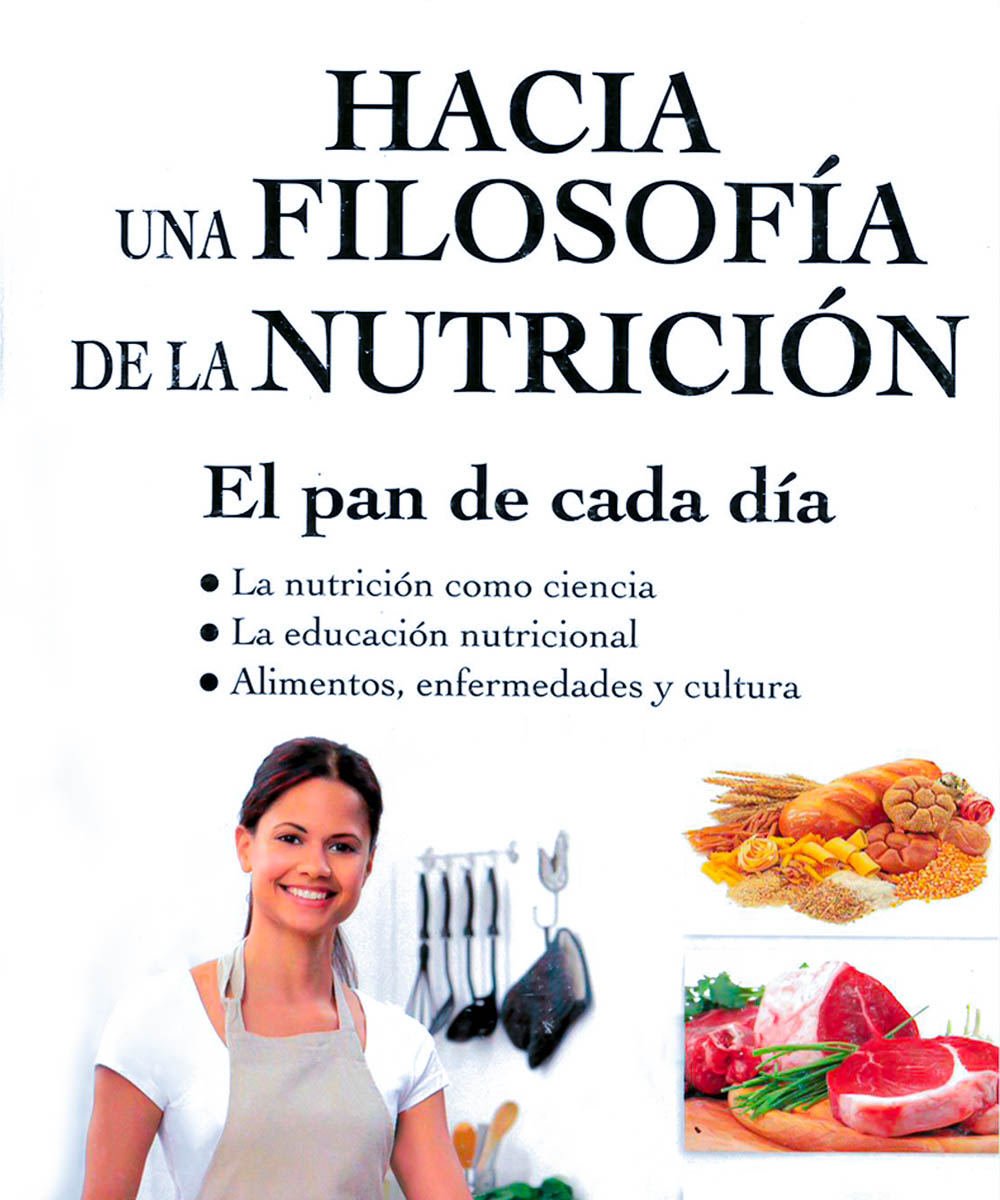 4 / 9 - RA784 R63 2015 Hacia una filosofía de la nutricion, Josefina Rodríguez de Longoria - 4 / 9 - RA784 R63 2015 Hacia una filosofía de la nutricion, Josefina Rodríguez de Longoria -