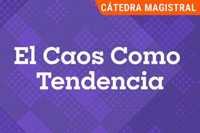 El Caos Como Tendencia