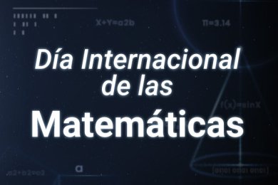 Día Internacional de las Matemáticas